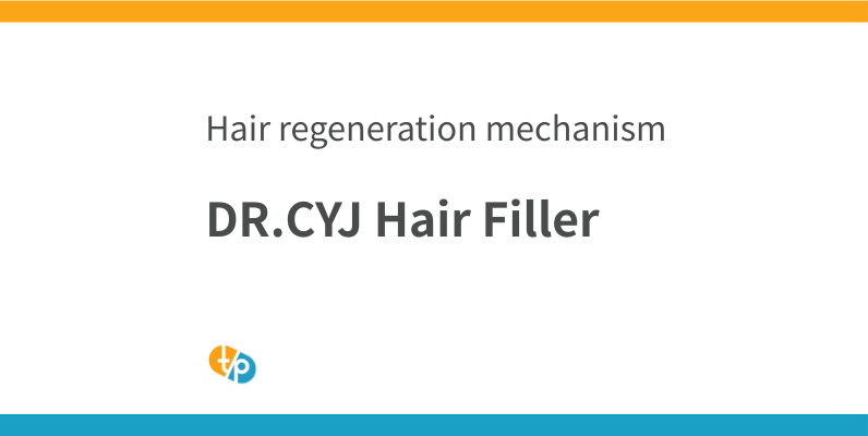 DR.CYJ Hair Filler Import: Mechanism of Action and Benefits for Women | TASAKI PHAMA