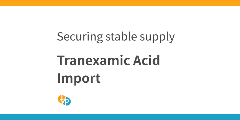 Tranexamic Acid Import | Stable Supply of Overseas Transamin Injections and Oral Medications | TASAKI PHAMA