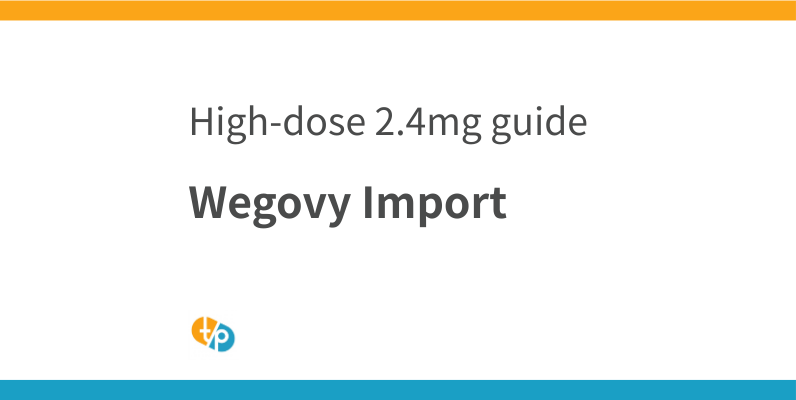 Wegovy Import: Current Status, Challenges, and How to Obtain High-Dose 2.4mg | TASAKI PHAMA