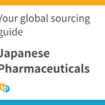 How to Source Japanese Pharmaceuticals Overseas: A Complete Guide for Healthcare Procurement